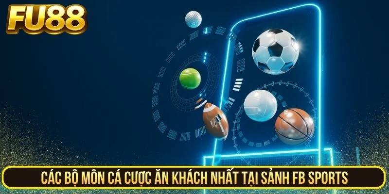 Top siêu phẩm ăn khách nhất tại sảnh FB Sports