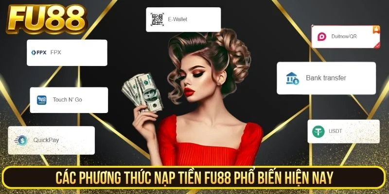 Các kênh nạp tiền FU88 nhanh chóng được ưu chuộng nhất 