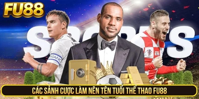 Top sảnh cược nổi bật tại sảnh thể thao FU88