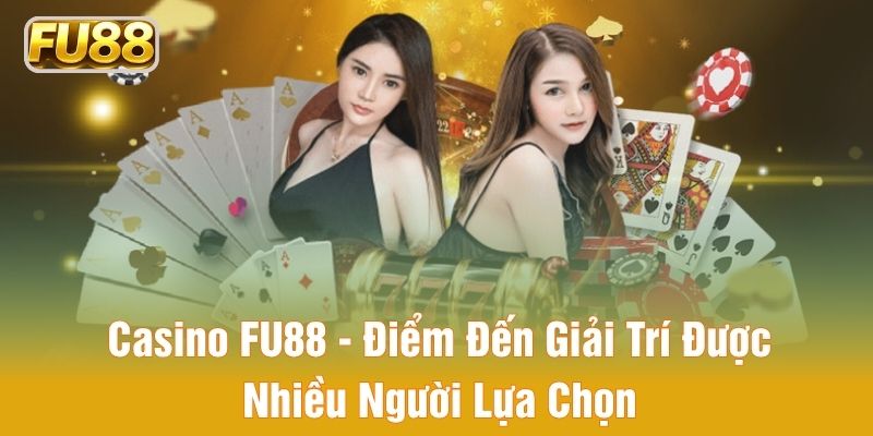 Sảnh casino FU88 trực tuyến chất lượng cao