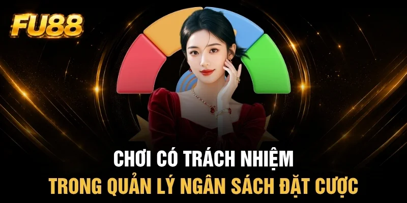 Quản lý ngân sách đặt cược khi chơi có trách nhiệm Quản lý ngân sách đặt cược khi chơi có trách nhiệm