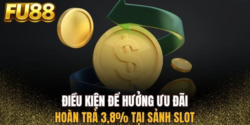 Lưu ý khi nhận ưu đãi hoàn trả 3.8% tại sảnh Slot