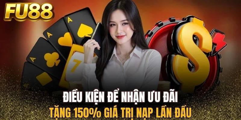 Cách nhận ưu đãi tặng 150% giá trị nạp lần đầu