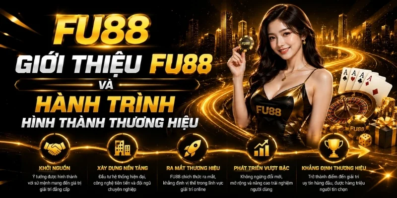 Giới thiệu FU88 - Quy trình tạo nên sự thành công của nhà cái