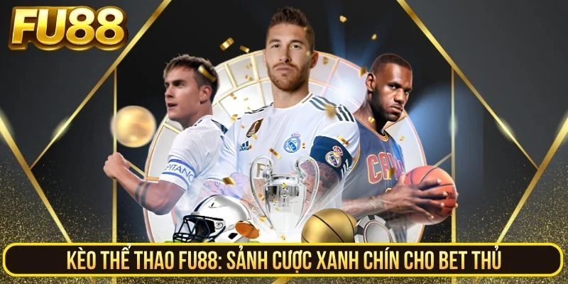 Trải nghiệm cá cược thể thao FU88 sôi động