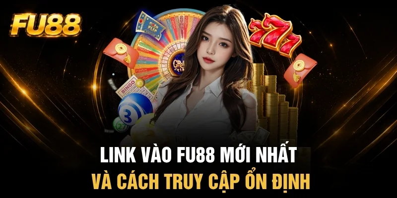 Truy cập FU88 chuẩn nhất nhờ link nguồn chính thức Truy cập FU88 chuẩn nhất nhờ link nguồn chính thức