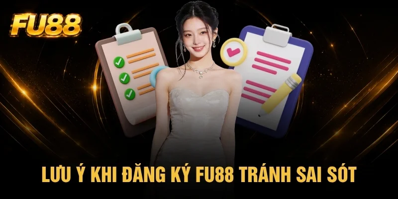 Những điều cần chú ý khi đăng ký FU88 giúp hạn chế rủi ro