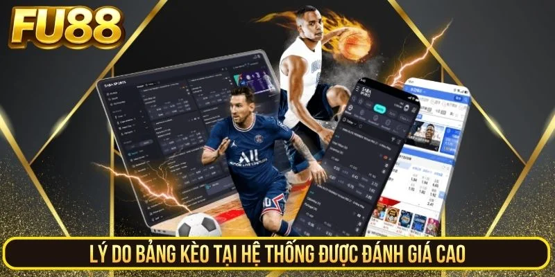 Tại sao bảng kèo tại sảnh thể thao FU88 được đánh giá cáo