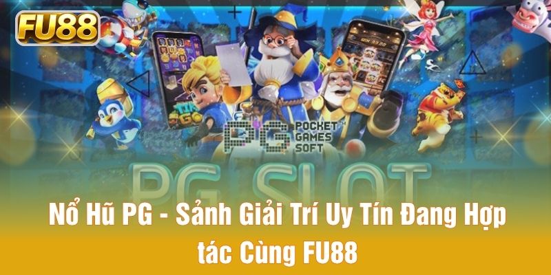 Trải nghiệm săn hũ PG đầy kịch tính mỗi ngày