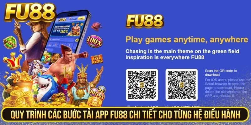 Các bước tải App FU88 chi tiết cho từng hệ điều hành Các bước tải App FU88 chi tiết cho từng hệ điều hành