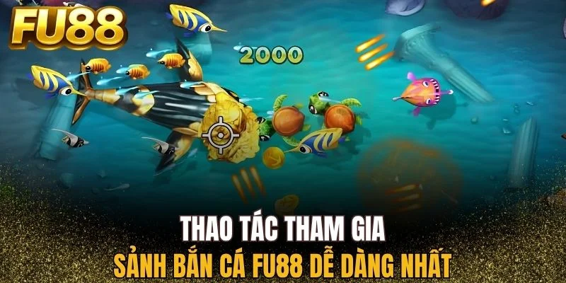 Các bước tham gia sảnh bắn cá FU88 đơn giản nhất