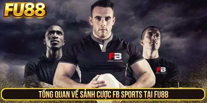 Sơ lược về sảnh FB Sports tại thể thao Fu88